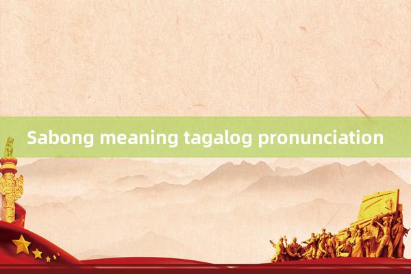 Sabong meaning tagalog pronunciation