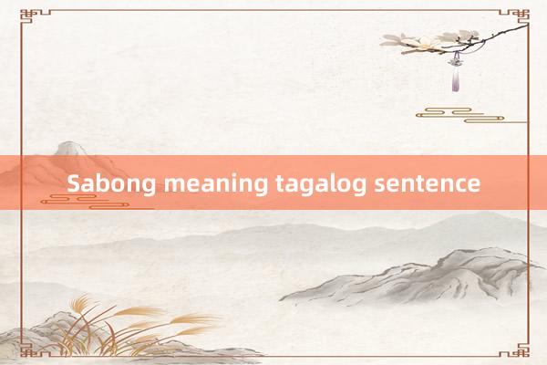 Sabong meaning tagalog sentence