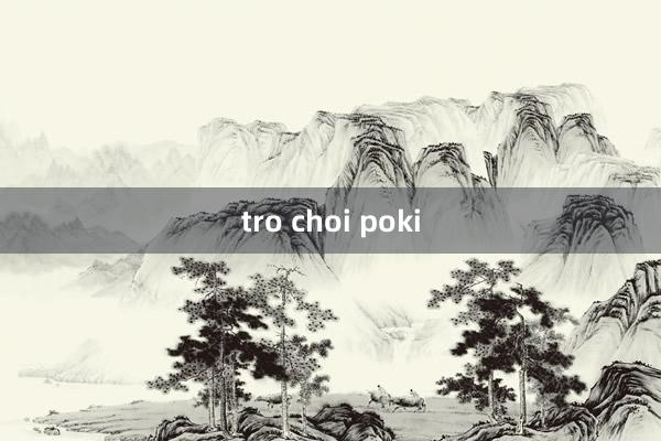 tro choi poki