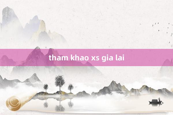 tham khao xs gia lai