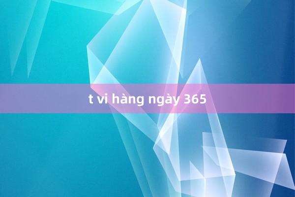 t vi hàng ngày 365