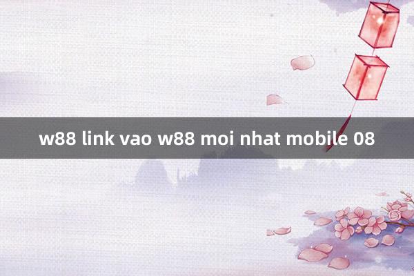 w88 link vao w88 moi nhat mobile 08