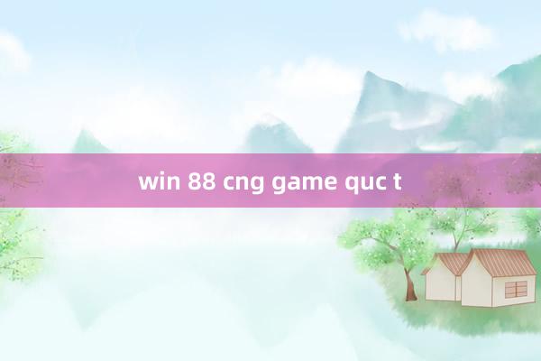 win 88 cng game quc t