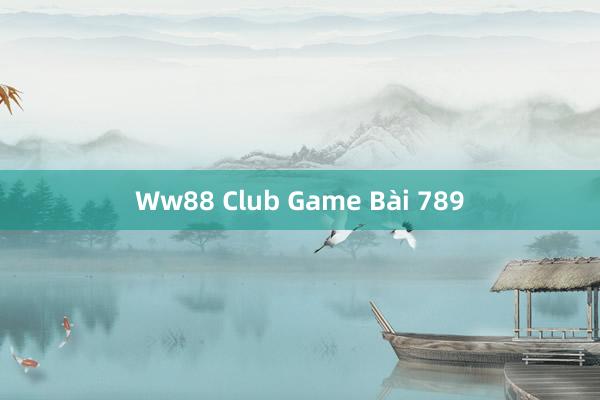 Ww88 Club Game Bài 789