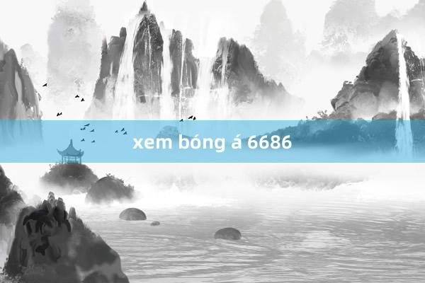 xem bóng á 6686