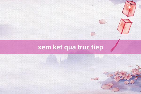 xem ket qua truc tiep