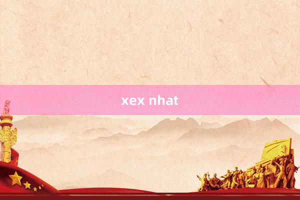 xex nhat