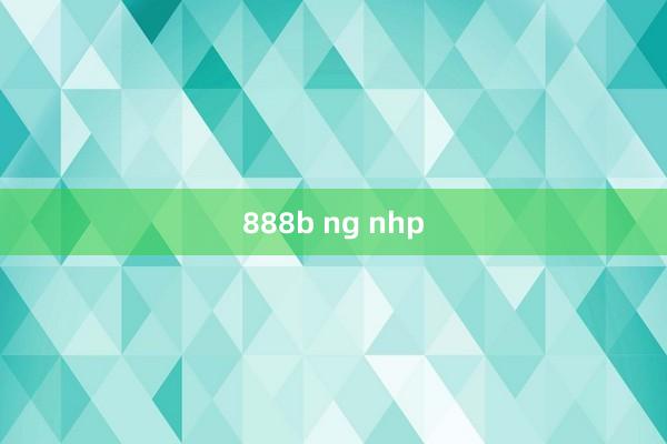 888b ng nhp