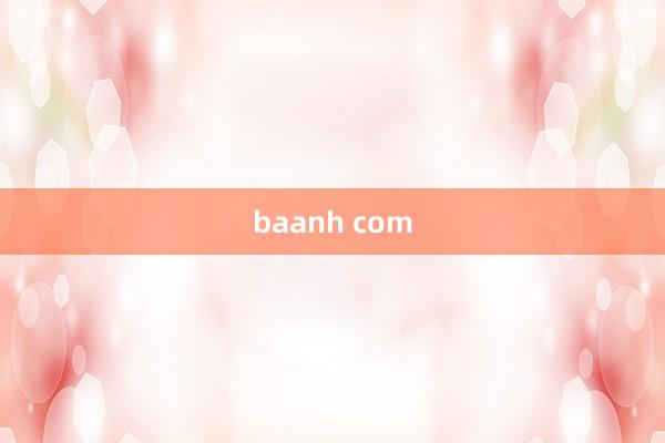 baanh com