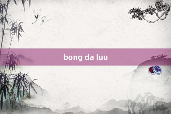 bong da luu