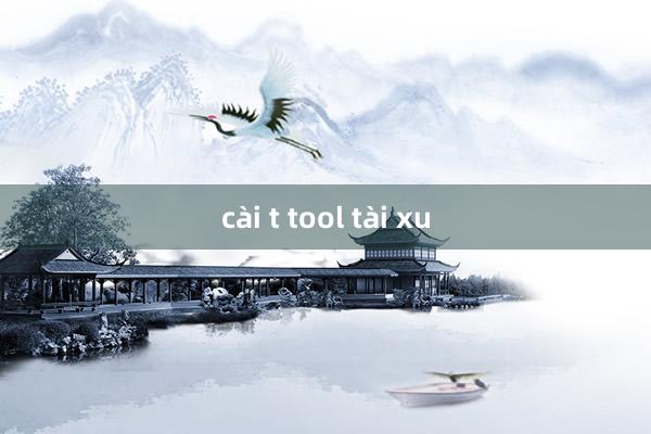 cài t tool tài xu