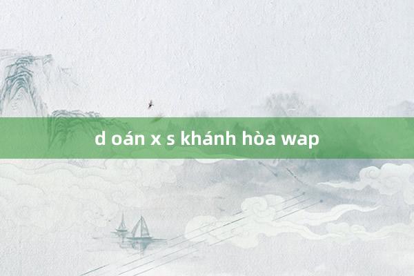 d oán x s khánh hòa wap