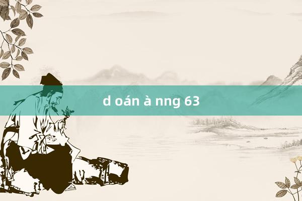 d oán à nng 63