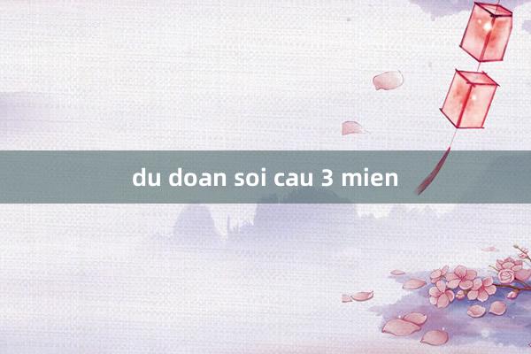 du doan soi cau 3 mien