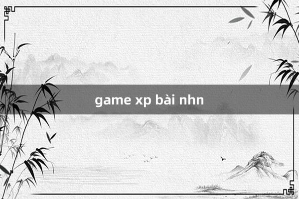 game xp bài nhn