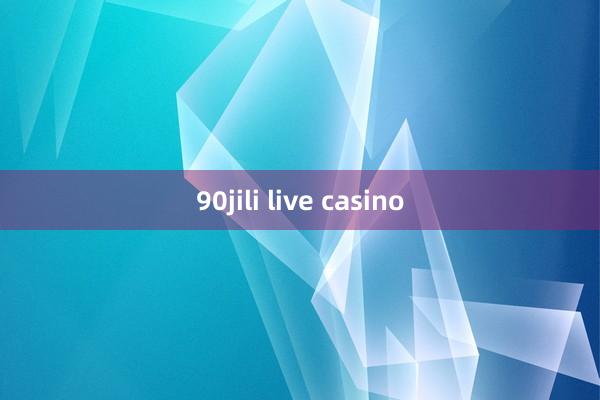 90jili live casino