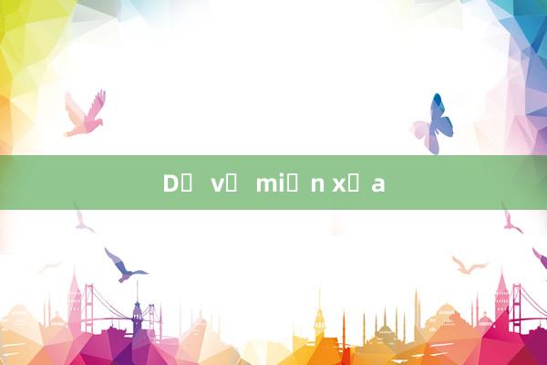 Dư vị miền xưa
