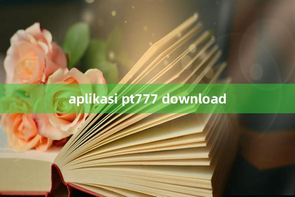 aplikasi pt777 download