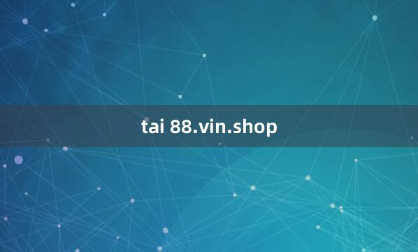 tai 88.vin.shop